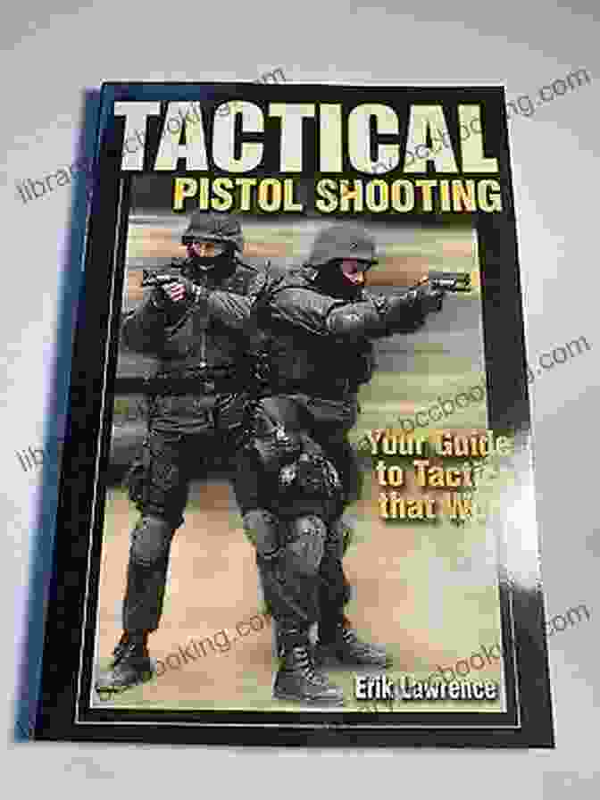 Your Guide To Tactics That Work Book Cover Tactical Pistol Shooting: Your Guide To Tactics That Work
