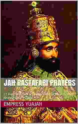 Jah Rastafari Prayers: 22 King Selassie I Empress Menen Prayers With Healing Bible Psalms