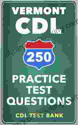 250 Vermont CDL Practice Test Questions