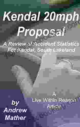 Kendal 20mph Proposal: A Review Of Accident Statistics For Kendal South Lakeland (Live Within Reason 24)