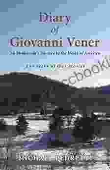 Diary Of Giovanni Vener: An Immigrant S Journey To The Heart Of America (The Story Of Our Stories 7)