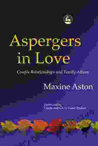 Aspergers In Love: Couple Relationships And Family Affairs