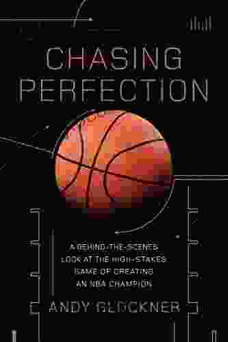 Chasing Perfection: A Behind The Scenes Look At The High Stakes Game Of Creating An NBA Champion