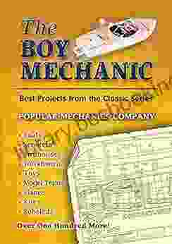 The Boy Mechanic: Best Projects From The Classic Popular Mechanics (Dover Children S Activity Books)