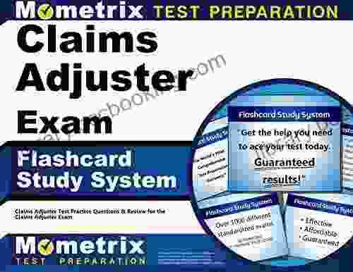 Claims Adjuster Exam Flashcard Study System: Test Practice Questions And Review For The Claims Adjuster Exam