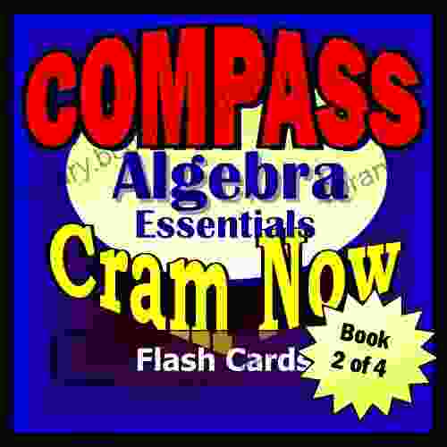 COMPASS Prep Test ALGEBRA REVIEW Flash Cards CRAM NOW COMPASS Exam Review Study Guide (Cram Now COMPASS Study Guide 2)