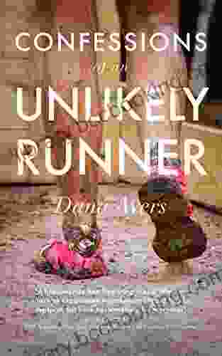 Confessions Of An Unlikely Runner: A Guide To Racing And Obstacle Courses For The Averagely Fit And Halfway Dedicated