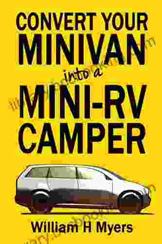 Convert Your Minivan Into A Mini RV Camper: How To Convert A Minivan Into A Comfortable Minivan Camper Motorhome For Under $200