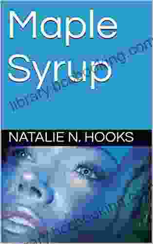 Maple Syrup Natalie N Hooks