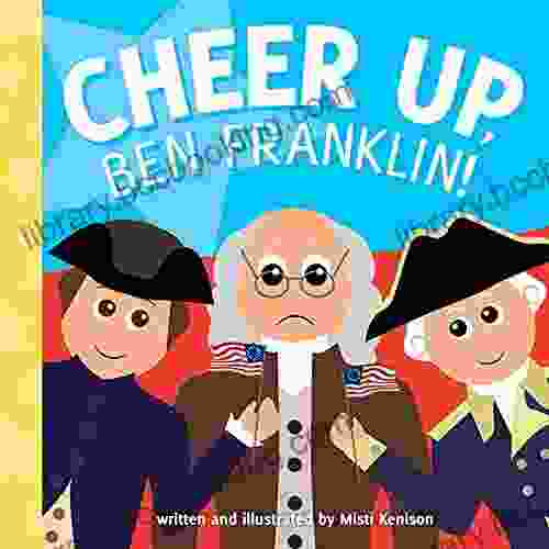 Cheer Up Ben Franklin (Young Historians 1)