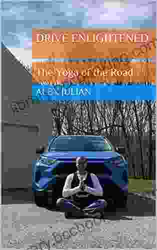 Drive Enlightened: The Yoga Of The Road
