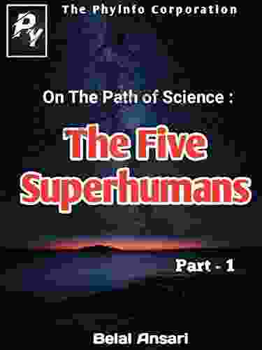 On The Path Of Science : The Five Superhumans: Biography