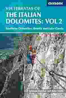 Via Ferratas Of The Italian Dolomites: Vol 2: Southern Dolomites Brenta And Lake Garda