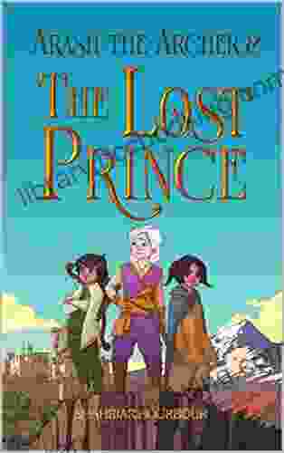 Arash The Archer The Lost Prince