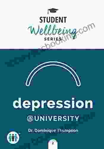 Depression At University: A Pocket Guide (Student Wellbeing Series)