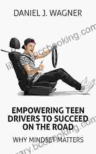 Empowering Teen Drivers To Succeed On The Road: Why Mindset Matters