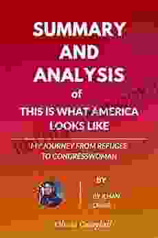 Summary And Analysis Of This Is What America Looks Like: My Journey From Refugee To Congresswoman By Ilhan Omar