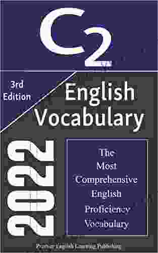 English C2 Vocabulary 2024 The Most Comprehensive English Proficiency Vocabulary: Words Idioms And Phrasal Verbs You Should Know For Brilliant Writing Speaking Essay