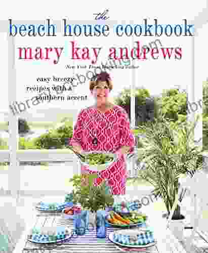 The Beach House Cookbook Mary Kay Andrews