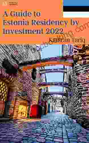 A Guide To Estonia Residency By Investment 2024: EU/Schengen (A Complete Guide To EU/Non EU Residency By Investment 2024 9)