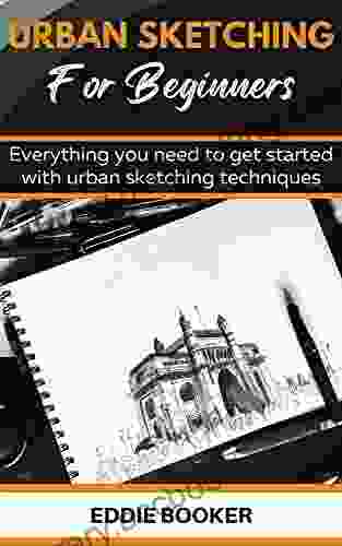 URBAN SKETCHING FOR BEGINNERS: Everything You Need To Get Started With Urban Sketching Techniques