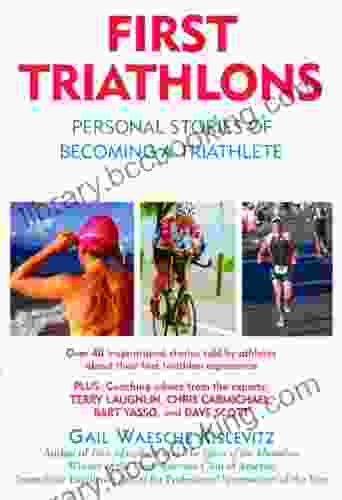 First Triathlons: Personal Stories Of Becoming A Triathlete