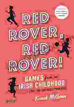Red Rover Red Rover : Games From An Irish Childhood (That You Can Teach Your Kids)