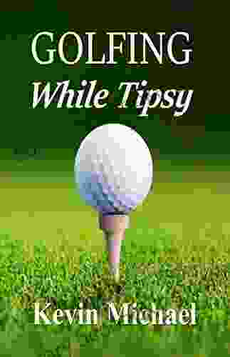 Golfing While Tipsy