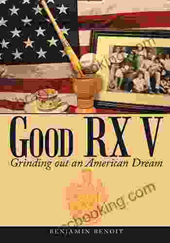 Good Rx V: Grinding Out An American Dream