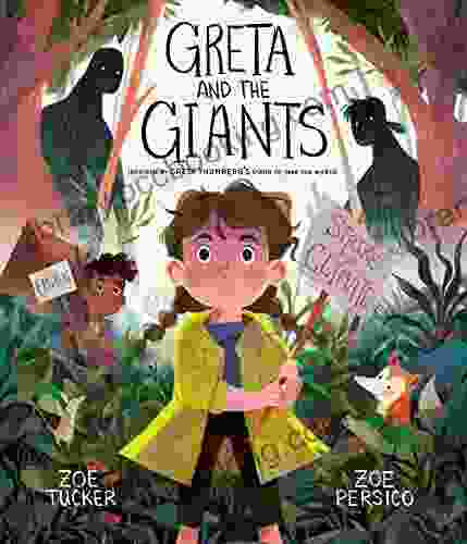 Greta And The Giants: Inspired By Greta Thunberg S Stand To Save The World
