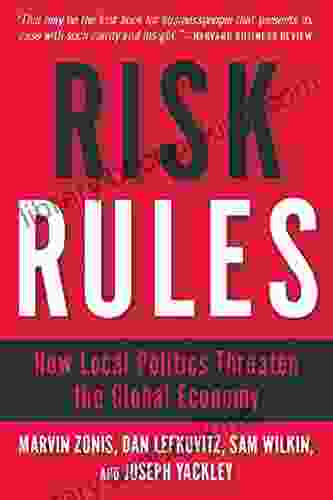 Risk Rules: How Local Politics Threaten The Global Economy
