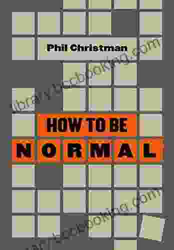 How To Be Normal