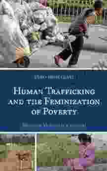 Human Trafficking And The Feminization Of Poverty: Structural Violence In Cambodia