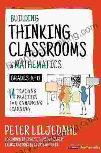 Building Thinking Classrooms In Mathematics Grades K 12: 14 Teaching Practices For Enhancing Learning (Corwin Mathematics Series)