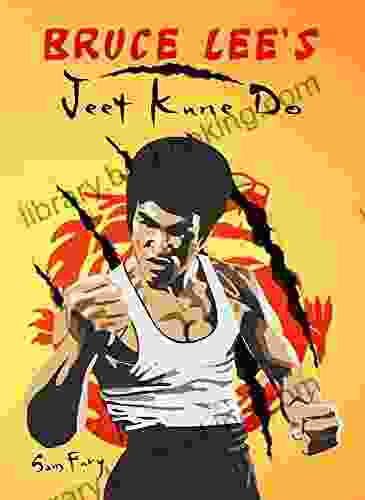 Bruce Lee S Jeet Kune Do: Jeet Kune Do Training And Fighting Strategies (Self Defense)