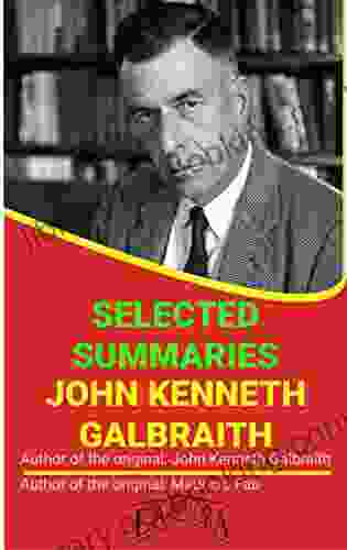 JOHN KENNETH GALBRAITH: SELECTED SUMMARIES