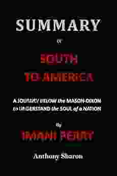 Summary Of South To America By Imani Perry: A Journey Below The Mason Dixon To Understand The Soul Of A Nation