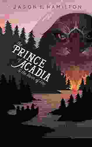 The Prince Of Acadia The River Of Fire