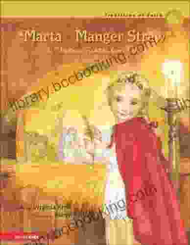 Marta And The Manger Straw: A Christmas Tradition From Poland (Traditions Of Faith From Around The World)