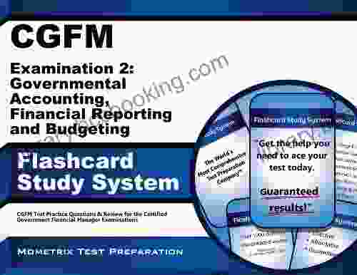 CGFM Examination 2: Governmental Accounting Financial Reporting And Budgeting Flashcard Study System: CGFM Test Practice Questions Review For The Certified Government Financial Manager Examinations