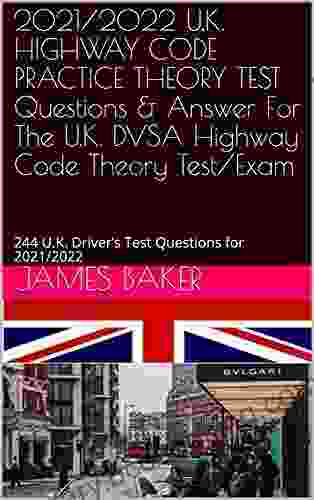 2024/2024 U K HIGHWAY CODE PRACTICE THEORY TEST Questions Answer For The U K DVSA Highway Code Theory Test/Exam: 244 U K Driver S Test Questions For 2024/2024