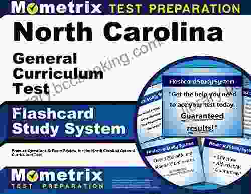 North Carolina General Curriculum Test Flashcard Study System: Practice Questions And Exam Review For The North Carolina General Curriculum Test