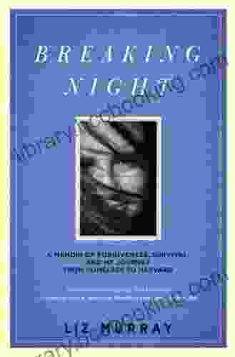 Breaking Night: A Memoir Of Forgiveness Survival And My Journey From Homeless To Harvard