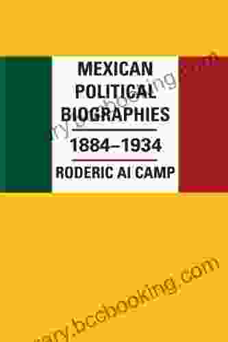 Mexican Political Biographies 1884 1934 Roderic Ai Camp
