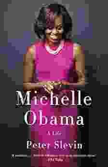 Michelle Obama: A Life Peter Slevin