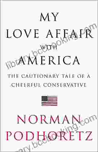 My Love Affair With America: The Cautionary Tale Of A Cheerful Conservative