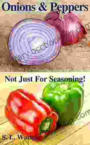Onions Peppers: Not Just For Seasoning (Southern Cooking Recipes)