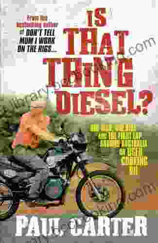 Is That Thing Diesel?: One Man One Bike And The First Lap Around Australia On Used Cooking Oil