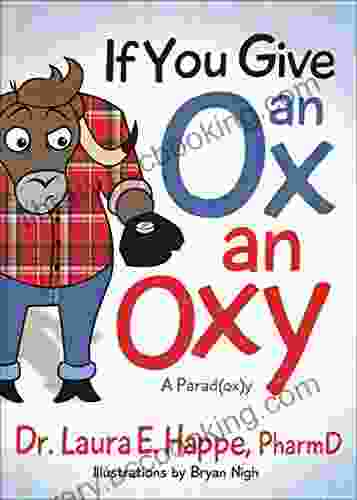 If You Give An Ox An Oxy: A Parod(ox)y