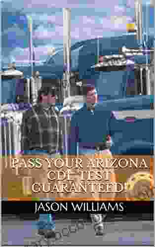 Pass Your Arizona CDL Test Guaranteed 100 Most Common Arizona Commercial Driver S License With Real Practice Questions